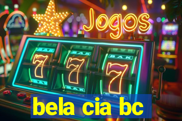 bela cia bc