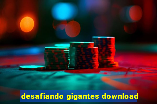 desafiando gigantes download