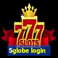 5globe login