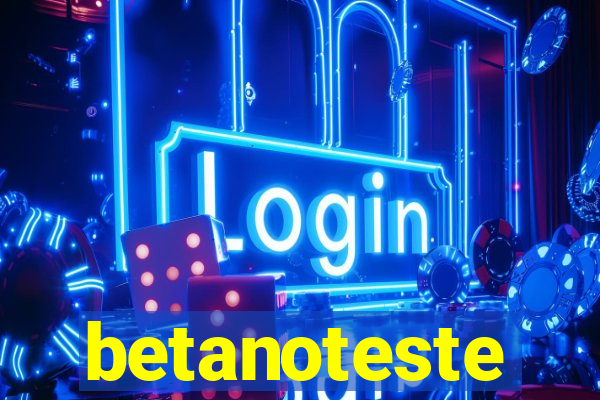 betanoteste