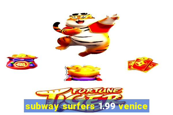 subway surfers 1.99 venice
