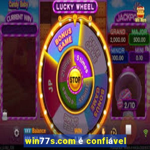 win77s.com Ã© confiÃ¡vel