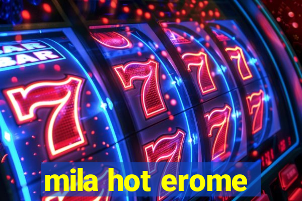 mila hot erome