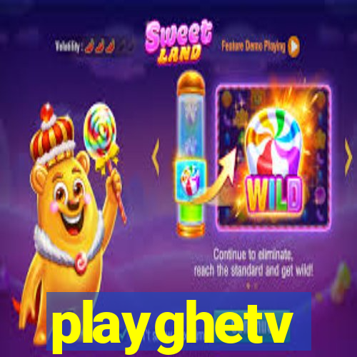 playghetv