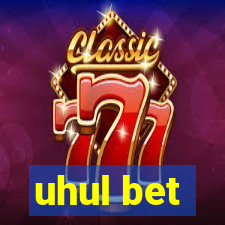 uhul bet