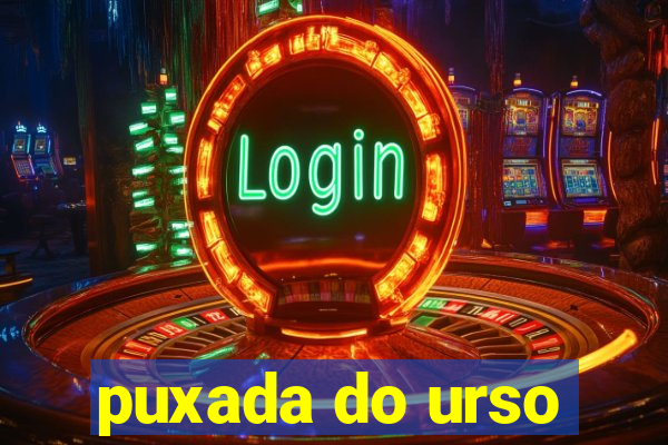puxada do urso