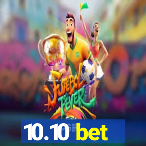 10.10 bet