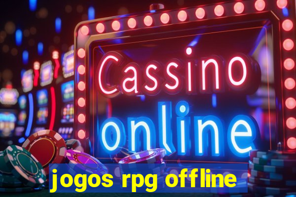 jogos rpg offline