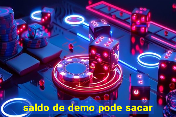 saldo de demo pode sacar