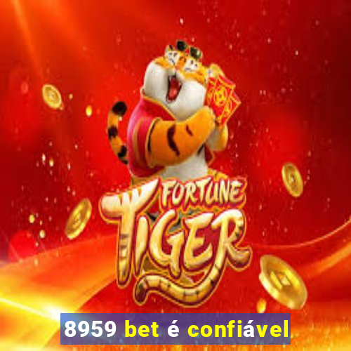 8959 bet é confiável