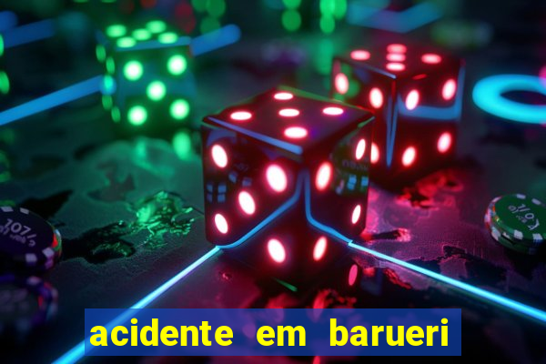 acidente em barueri estrada dos altos