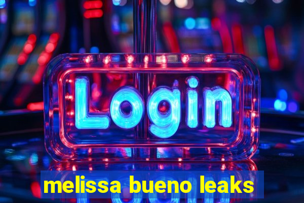 melissa bueno leaks