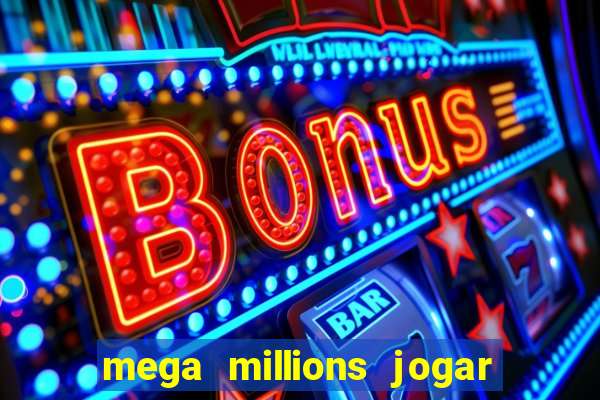 mega millions jogar do brasil