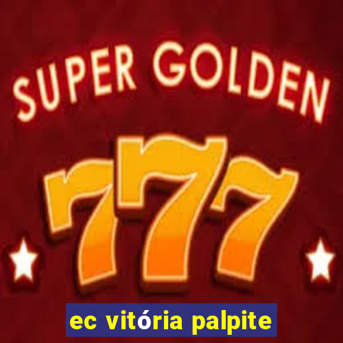 ec vitÃ³ria palpite