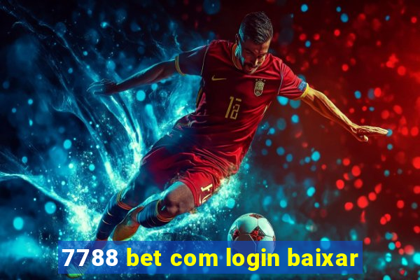 7788 bet com login baixar