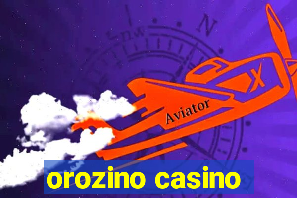 orozino casino