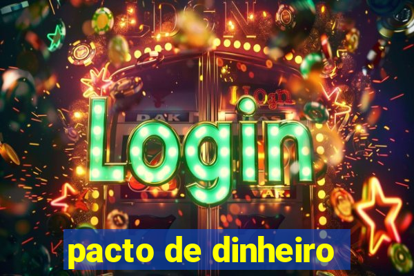 pacto de dinheiro