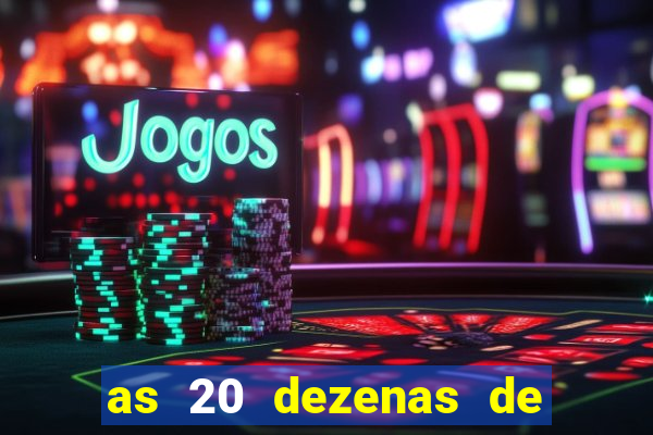 as 20 dezenas de ouro da dupla sena
