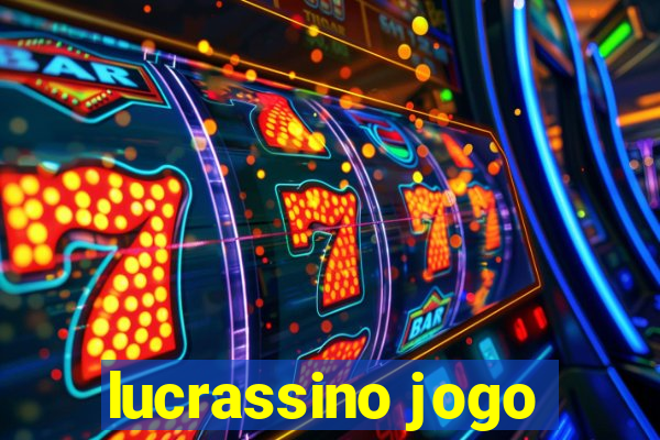 lucrassino jogo