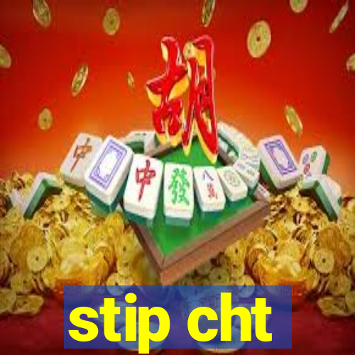 stip cht