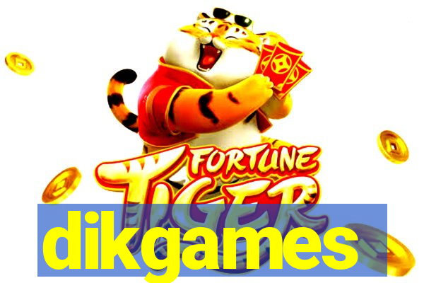dikgames