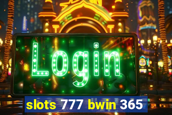 slots 777 bwin 365