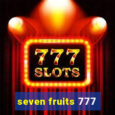 seven fruits 777