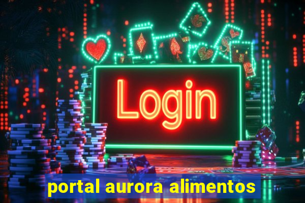 portal aurora alimentos