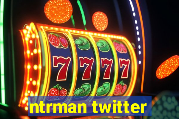 ntrman twitter