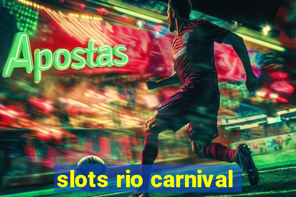 slots rio carnival