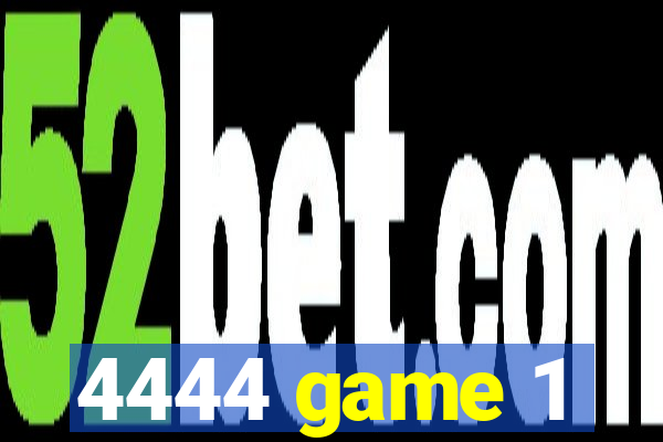 4444 game 1