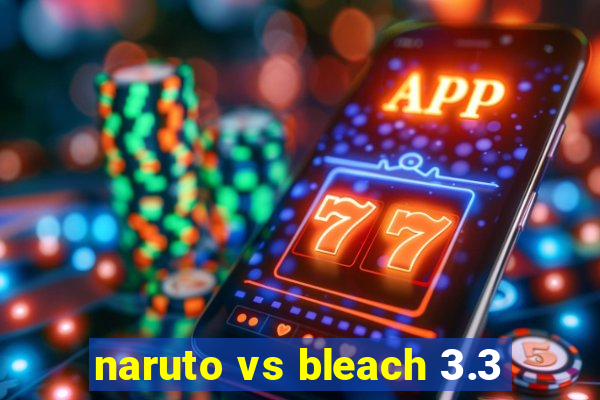 naruto vs bleach 3.3