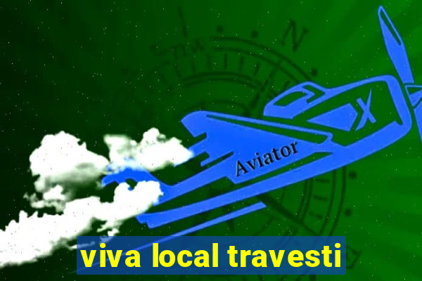 viva local travesti