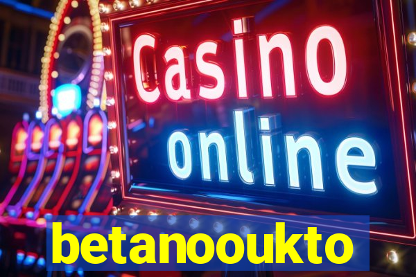 betanooukto