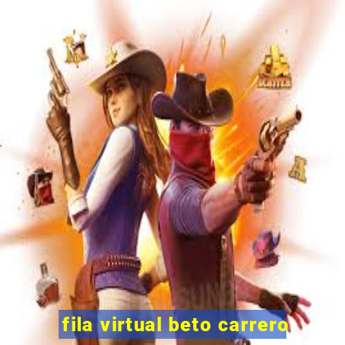 fila virtual beto carrero