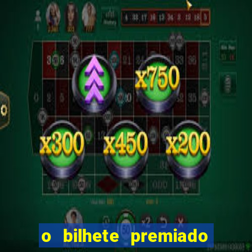 o bilhete premiado assistir filme completo dublado