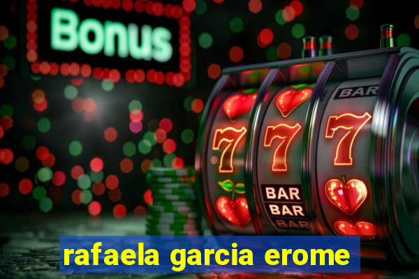 rafaela garcia erome