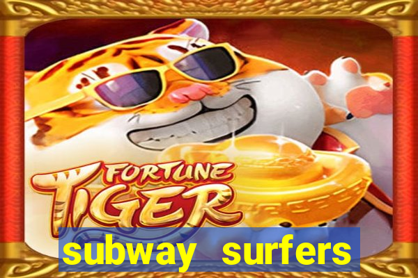 subway surfers dinheiro infinito