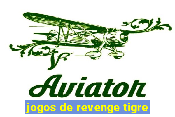 jogos de revenge tigre