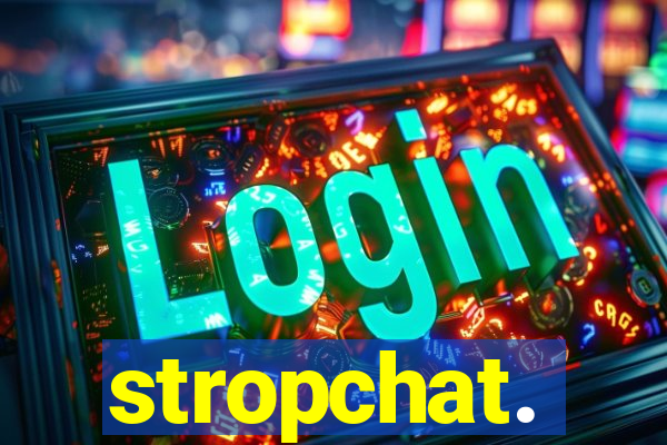 stropchat.