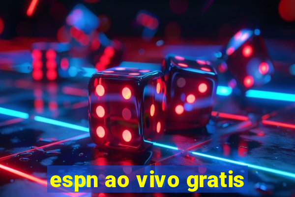 espn ao vivo gratis