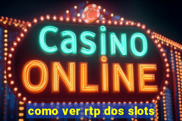 como ver rtp dos slots