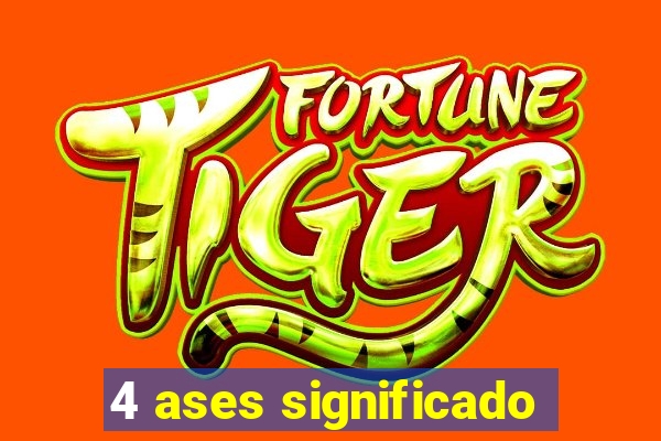 4 ases significado