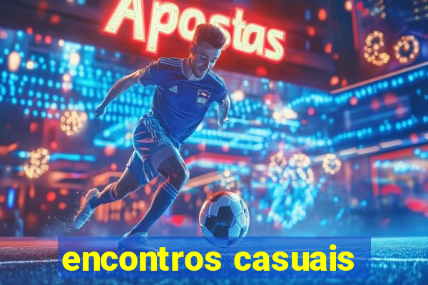 encontros casuais
