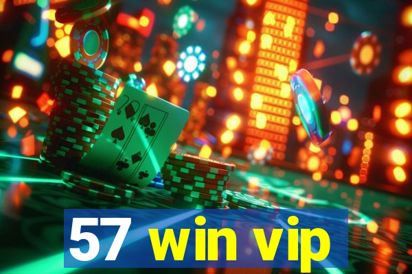 57 win vip