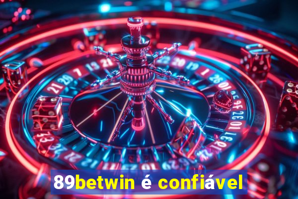 89betwin Ã© confiÃ¡vel