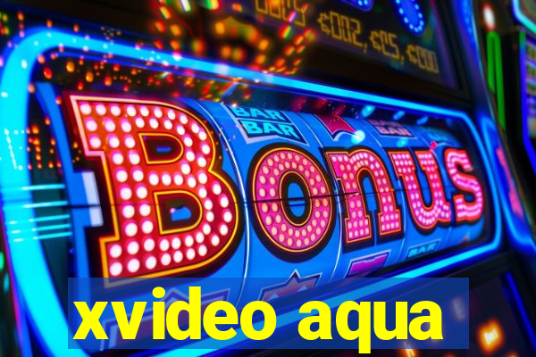 xvideo aqua