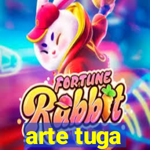 arte tuga