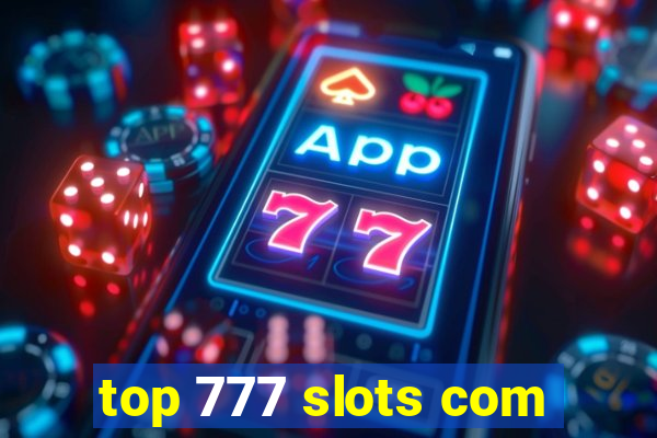 top 777 slots com