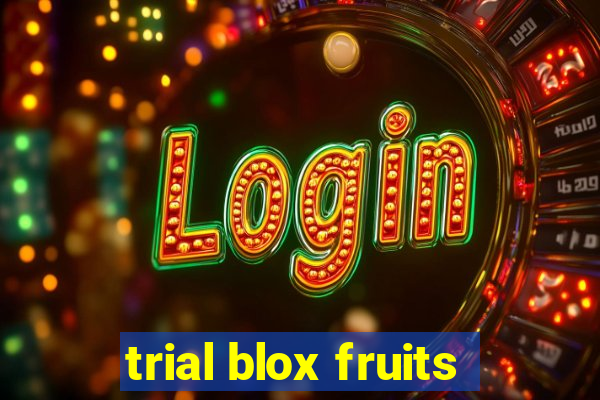 trial blox fruits